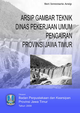 Dinas Pekerjaan Umum Pengairan Propinsi Jawa Timur (Arsip Kartografi) Periode 1944 - 2001