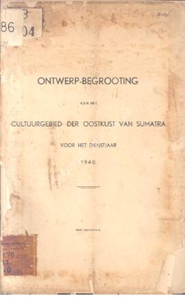 Ontwerp begrooting van het cultuurgebied der Oostkust van Sumatra voor het dienstjaar 1940  Renca...