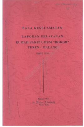 Laporan pelayanan Rumah Sakit Umum Bokor Turen  Malang Jl.Jendral A Yani No.91 Turen Malang, 26 P...