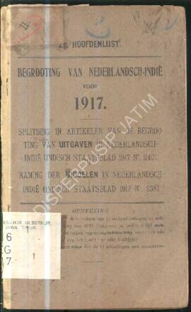 Hoofdenlijst begrooting van Nederlandsch Indie voor 1917 splitsing in artikelen van de begrooting...