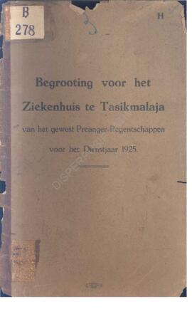 Begrooting voor het ziekenhuis te Tasikmalaya van het gewest preanger regentschappen voor het die...